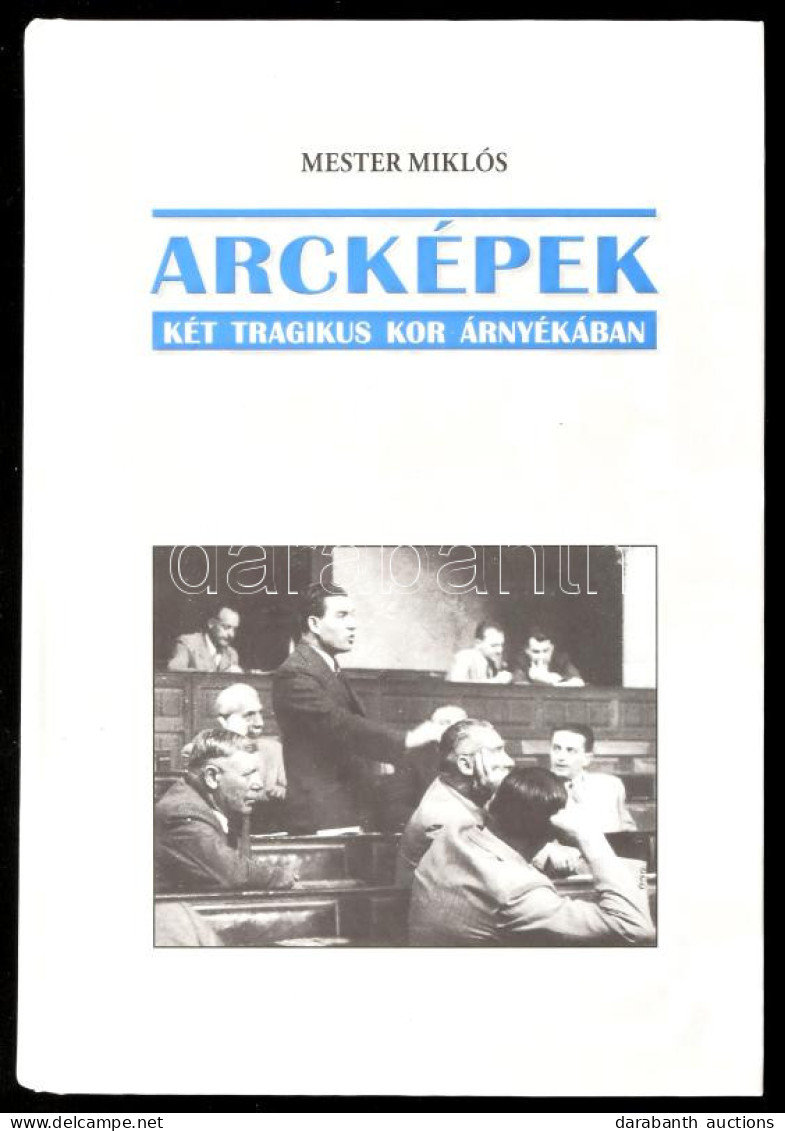 Mester Miklós: Arcképek - Két Tragikus Kor árnyékában. Bp., 2012 Tarsoly Kiadó . Kiadói Kartonált Papírkötésben - Non Classificati