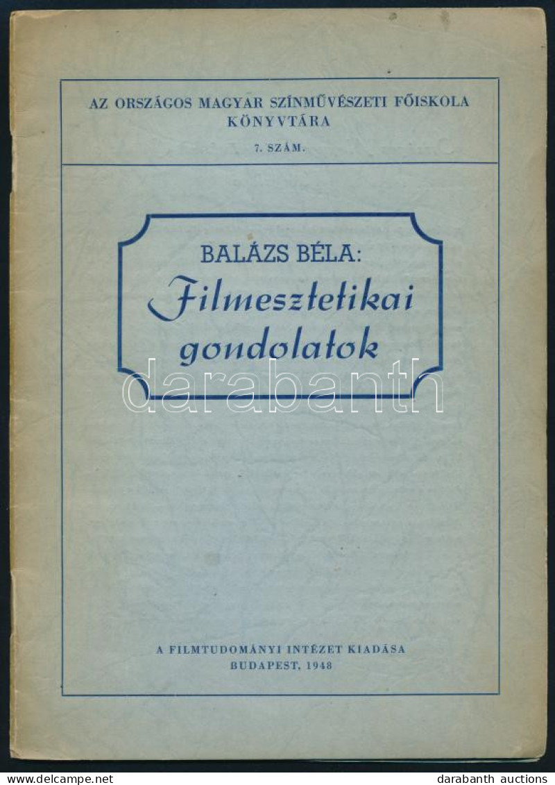 Balázs Béla: Filmesztetikai Gondolatok. Bp., 1948, Országos Magyar Színművészeti Főiskola Könyvtára, 26 P. Kiadói Papírk - Sin Clasificación