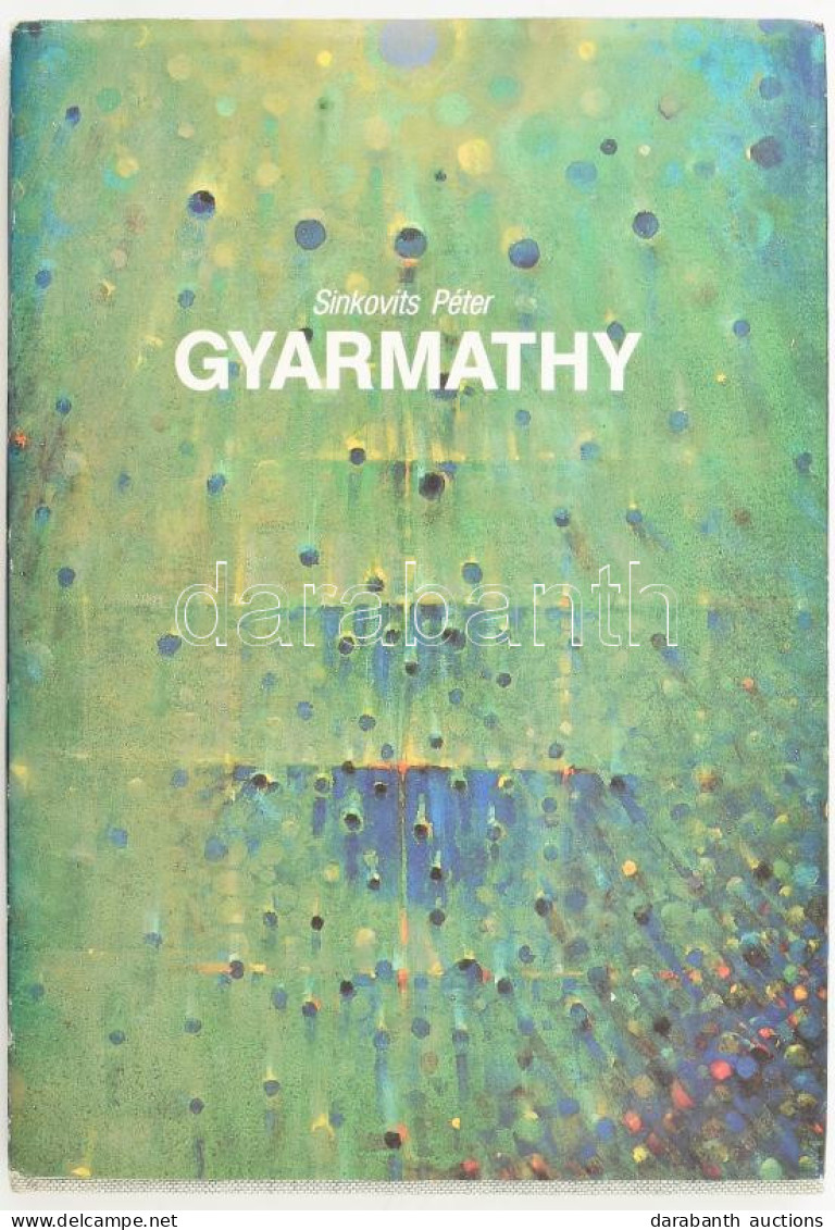 Sinkovits Péter: Gyarmathy Tihamér. Bp., 1992, Új Művészet Alapítvány. Fekete-fehér és Színes Képekkel, Gyarmathy Tihamé - Unclassified