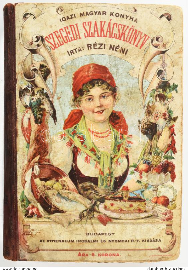 [Zsalozovits Józsefné Doletskó Teréz (1818-1883)] Rézi Néni: Szegedi Szakácskönyv. Ezernél Több ételkészítési Utasítássa - Non Classificati