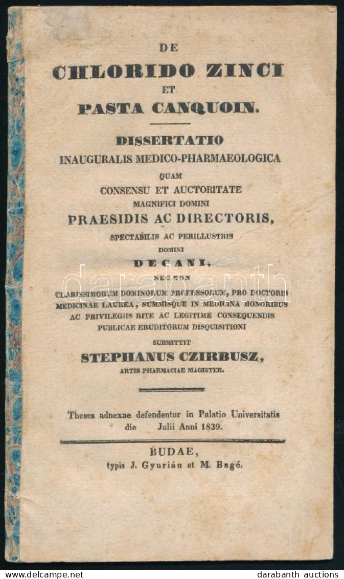 Czirbusz, Stephanus. De Chlorido Zinci Et Pasta Canquoin. Dissertatio Inauguralis. (8-r. 21 L.) Budae, 1839. Typ. J. Gyu - Sin Clasificación