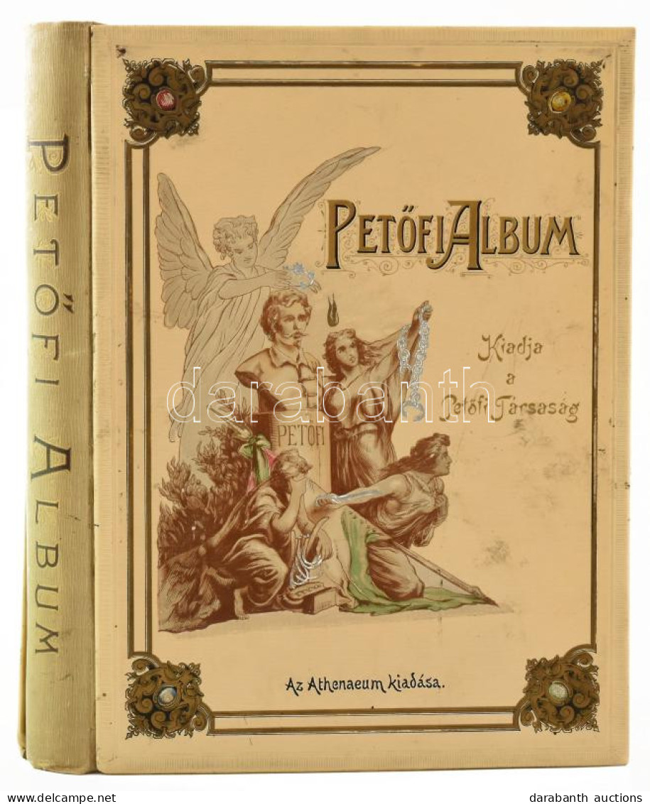 Petőfi-album. A Petőfi - Társaság Megbízásából Szerkesztették Bartók Lajos, Endrődi Sándor, és Szana Tamás. Bp., 1898, A - Non Classés