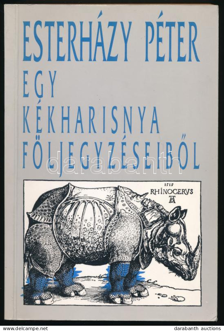 Esterházy Péter: Egy Kék Harisnya Följegyzéseiből. A Szerző, Esterházy Péter (1950-2016) író által ALÁÍRT Példány. Első  - Zonder Classificatie