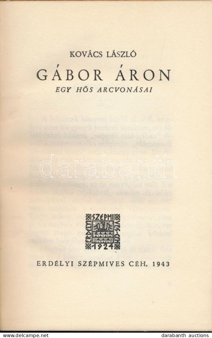 Kovács László: Gábor Áron. Egy Hős Arcvonásai. [Kolozsvár], 1943., Erdélyi Szépmíves Céh, 95+1+IV P. Első Kiadás. Kiadói - Non Classés