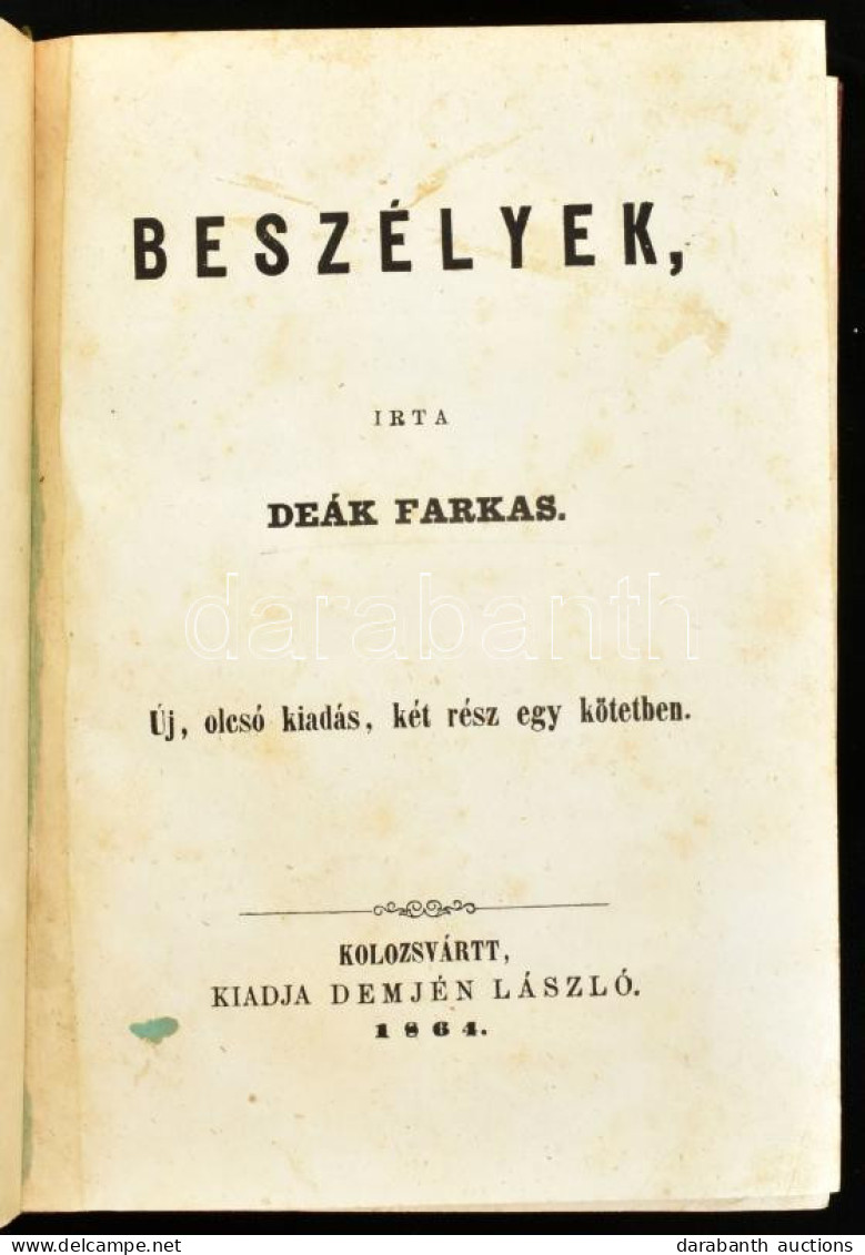 Deák Farkas: Beszélyek. Új, Olcsó Kiadás, Két Rész Egy Kötetben. Kolozsvártt, 1864. Demjén László. [2] + 168 + [2] + 262 - Ohne Zuordnung