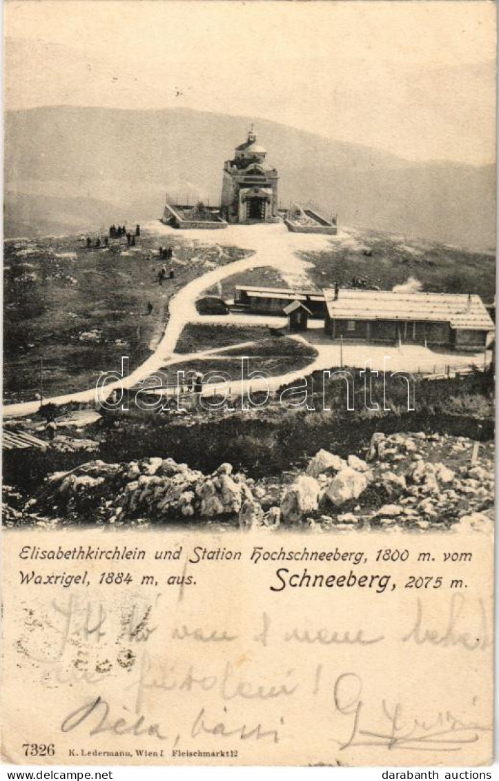 T2/T3 1905 Schneeberg, Elisabethkirchlein Und Station Hochschneeberg, Waxrigel. K. Ledermann (EK) - Non Classés