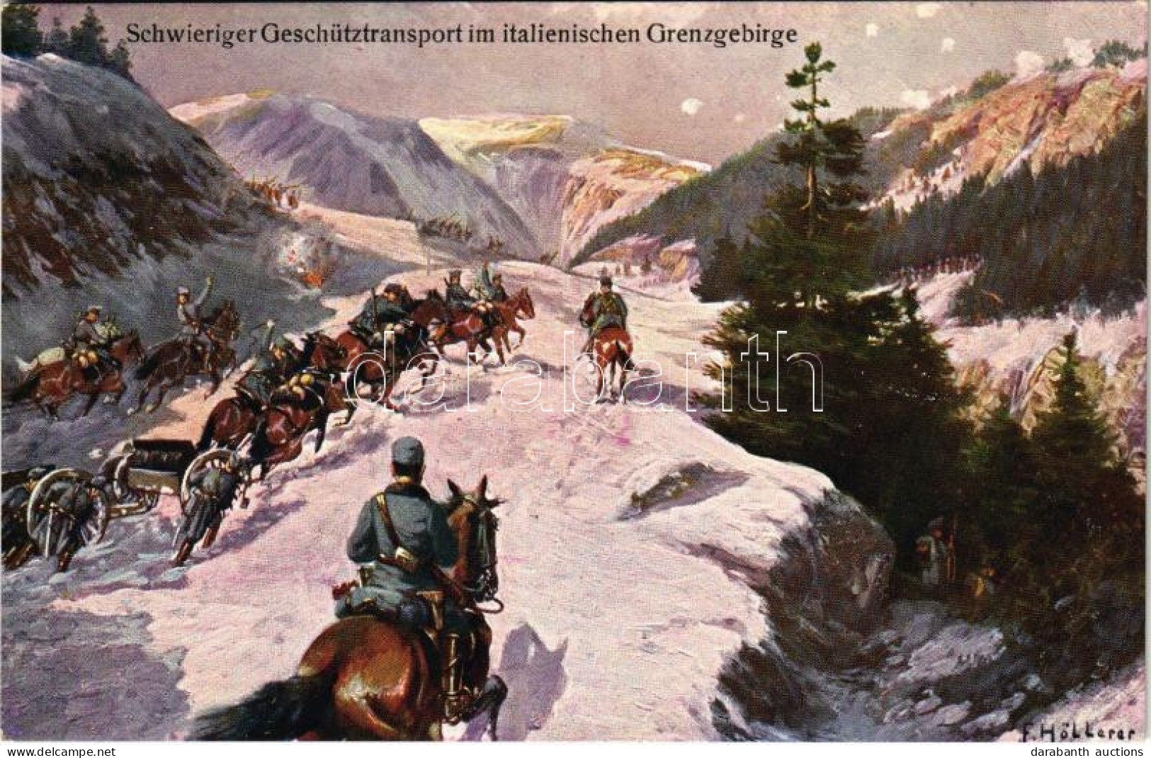 ** T1 Schwieriger Geschütztransport Im Italienischen Grenzgebirge. 50-1915 S: F. Höllerer - Zonder Classificatie