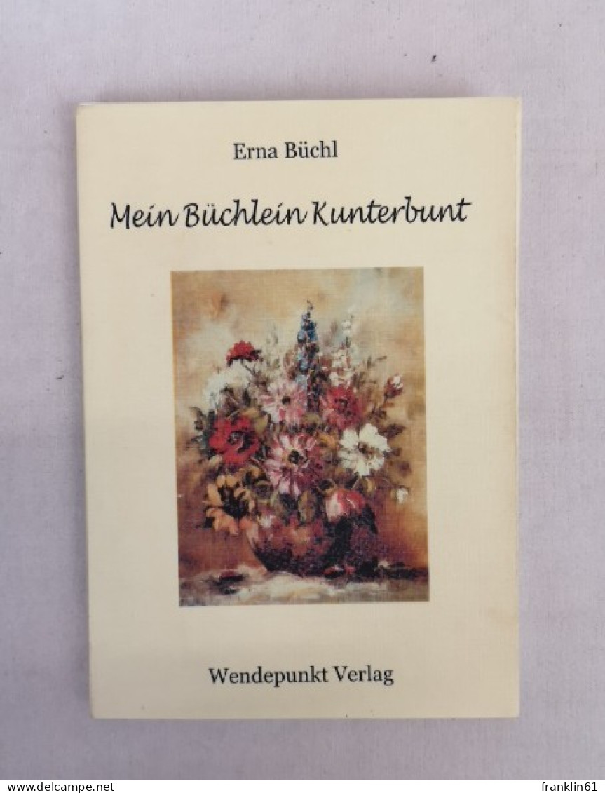 Mein Büchlein Kunterbunt. - Poésie & Essais