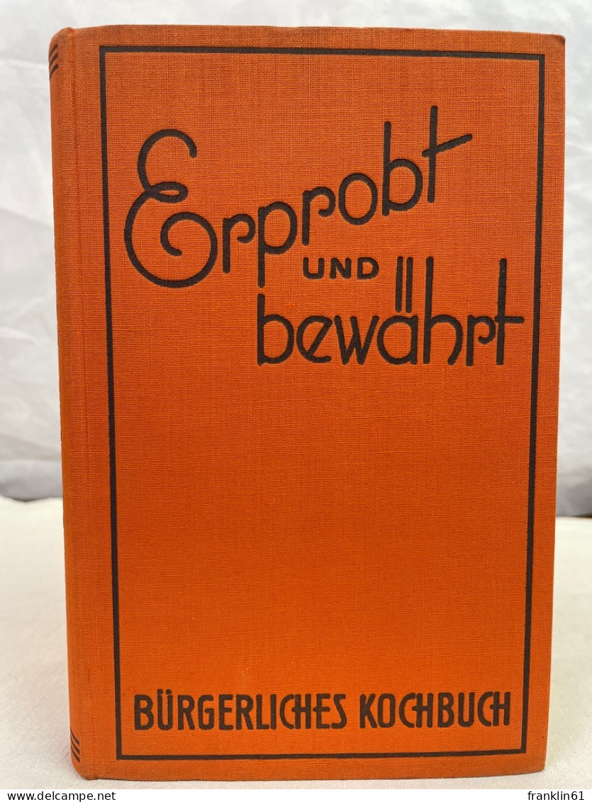 Bürgerliches Kochbuch Erprobt Und Bewährt : 875 Rezepte U. Abhandlgn. - Essen & Trinken