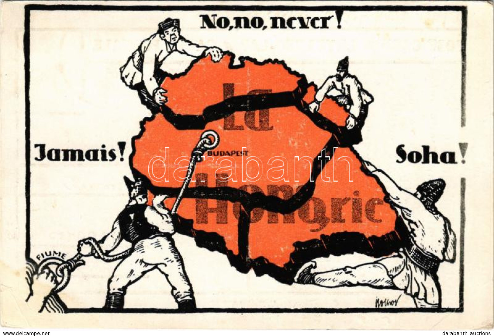 T2/T3 1920 Jamais! / No, No, Never! / Soha! Fiume. Pátria Rt. / Hungarian Irredenta Propaganda S: Hollós (EK) - Unclassified