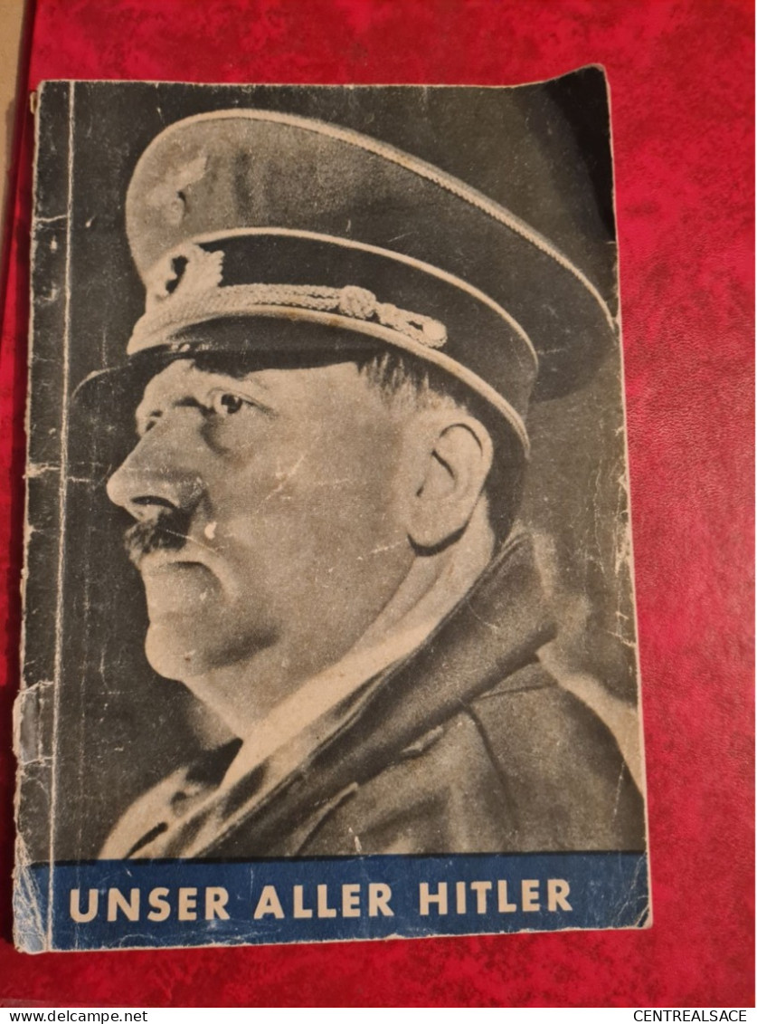 LIVRE UNSER ALLER HITLER PROPAGANDE  1940 - Biographies & Mémoirs