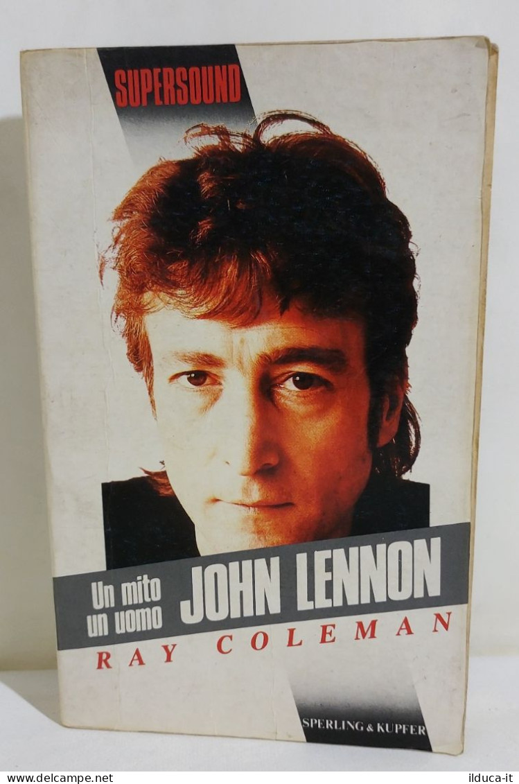 I116349 Ray Coleman - Johm Lennon Un Mito Un Uomo - Sperling Kupfer 1989 - Histoire, Biographie, Philosophie