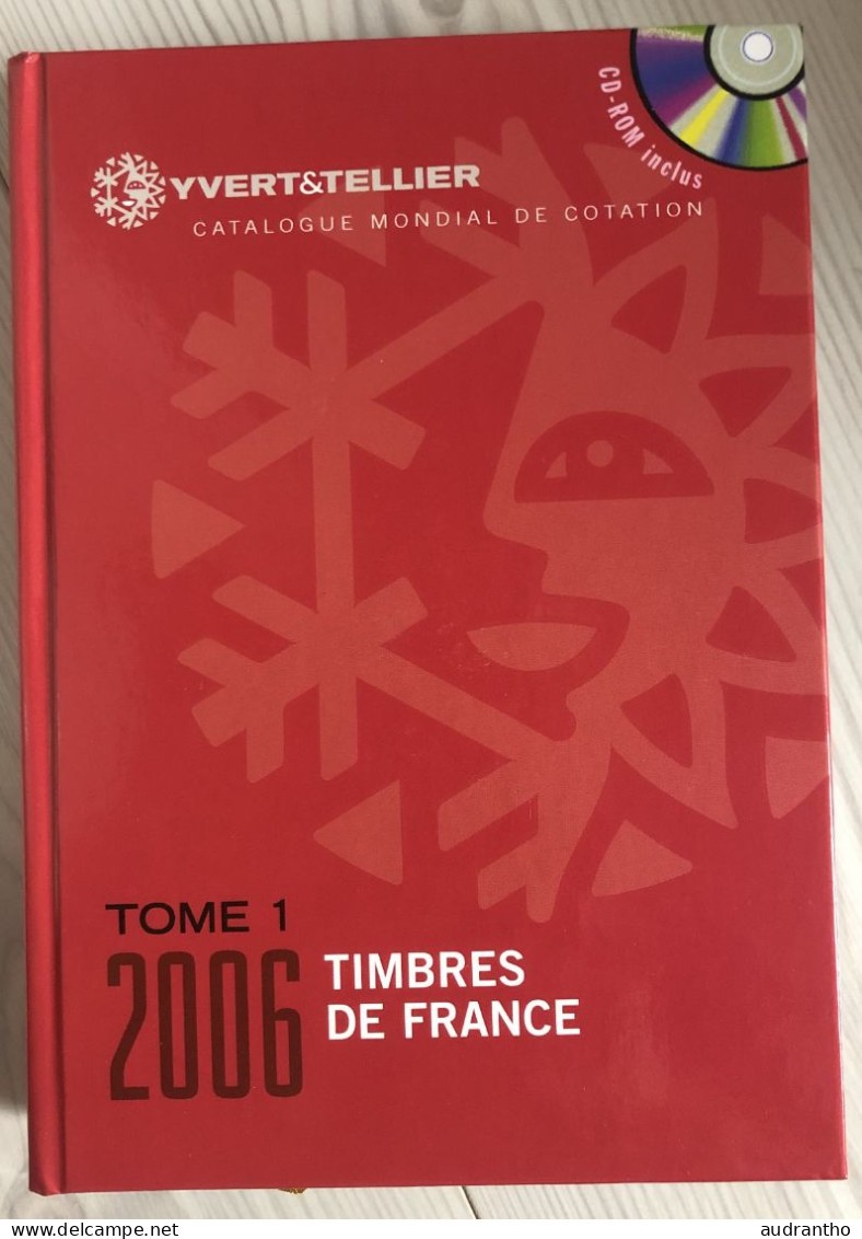 YVERT ET TELLIER Catalogue Mondial De Cotation Des Timbres 2006 Tome 1 Timbres De France 1949 à Nos Jours + Cdrom - Encyclopédies