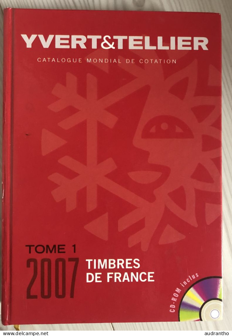YVERT ET TELLIER Catalogue Mondial De Cotation Des Timbres 2007 Tome 1 Timbres De France 1949 à Nos Jours +cdrom - Enzyklopädien