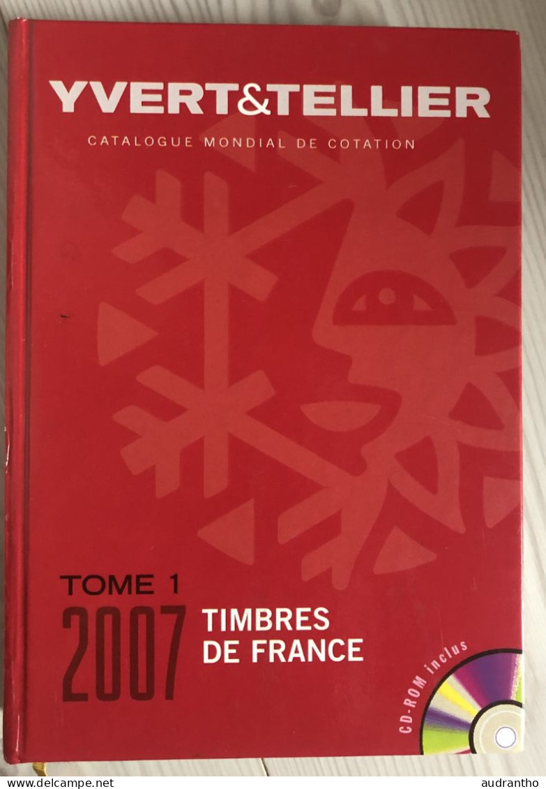 YVERT ET TELLIER Catalogue Mondial De Cotation Des Timbres 2007 Tome 1 Timbres De France 1949 à Nos Jours +cdrom - Encyclopaedia