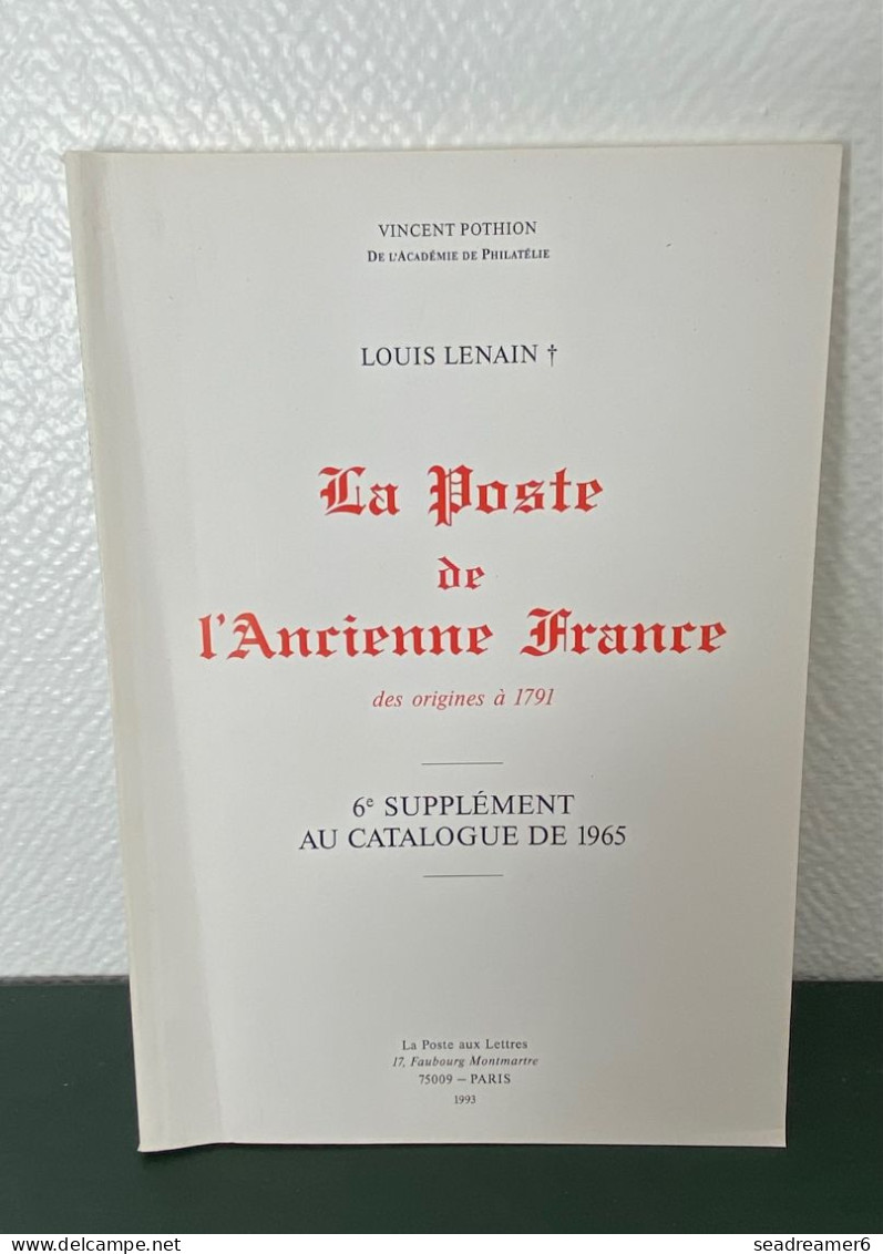 CATALOGUE LENAIN 1993 NEUF " LA POSTE DE L'ANCIENNE FRANCE DES ORIGINE A 1791 " (6e SUPPLEMENT Au Catalogue 1965) - Frankreich