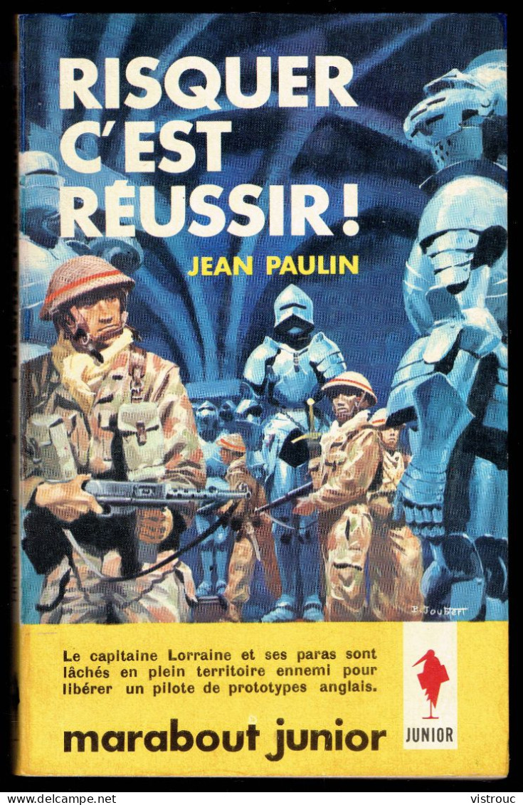 "Risquer C'est Réussir !", Par Jean PAULIN - MJ N° 241 - Guerre - 1963. - Marabout Junior