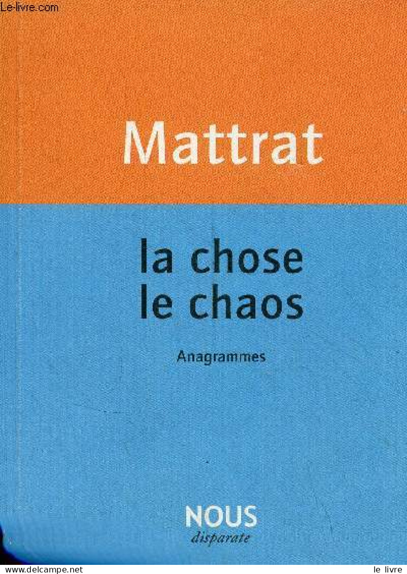 La Chose Le Chaos - Anagrammes - Collection Disparate. - Mattrat Jean-Claude - 2012 - Jeux De Société