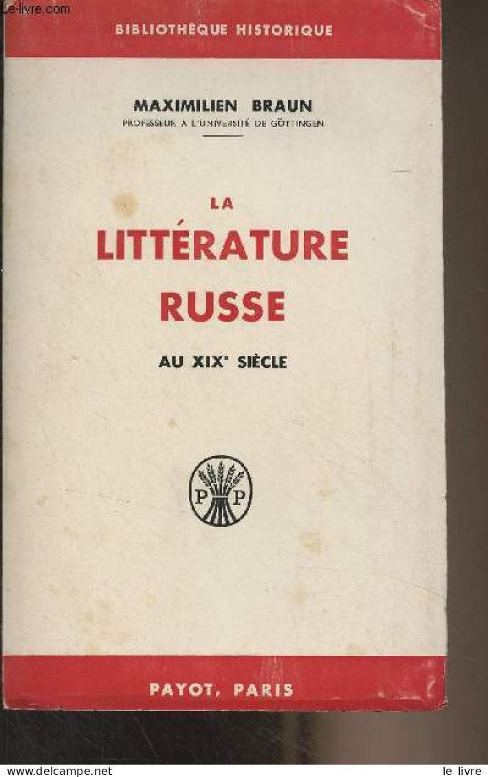 La Littérature Russe Au XIXe Siècle - "Bibliothèque Historique" - Braun Maximilien - 1963 - Slawische Sprachen