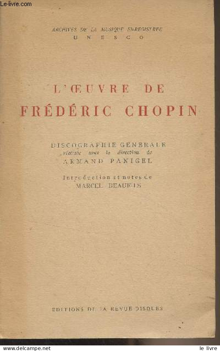 L'Oeuvre De Frédéric Chopin - Discographie Générale Réalisée Sous La Direction De Armand Panigel - Introduction Et Notes - Music