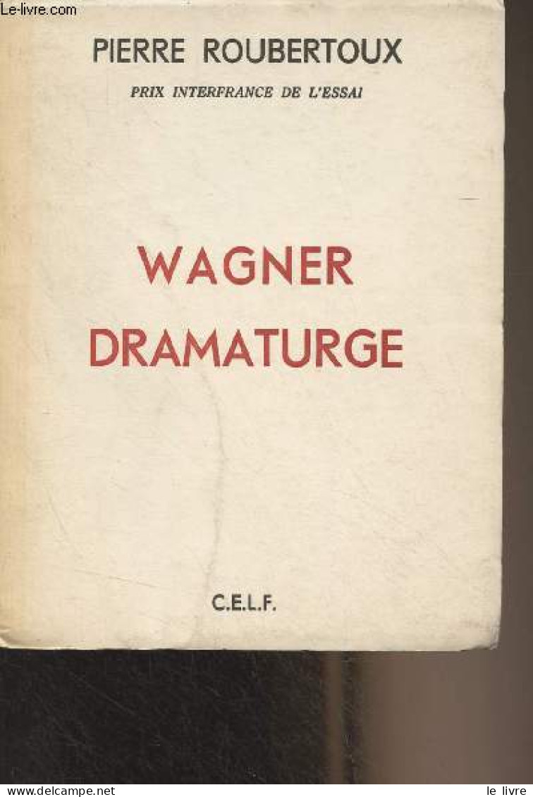 Wagner Dramaturge - Roubertoux Pierre - 1965 - Musique