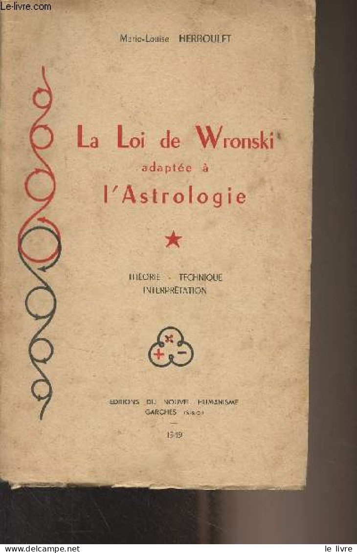 La Loi De Wronski Adaptée à L'Astrologie - Herboulet Marie-Louise - 1949 - Livres Dédicacés