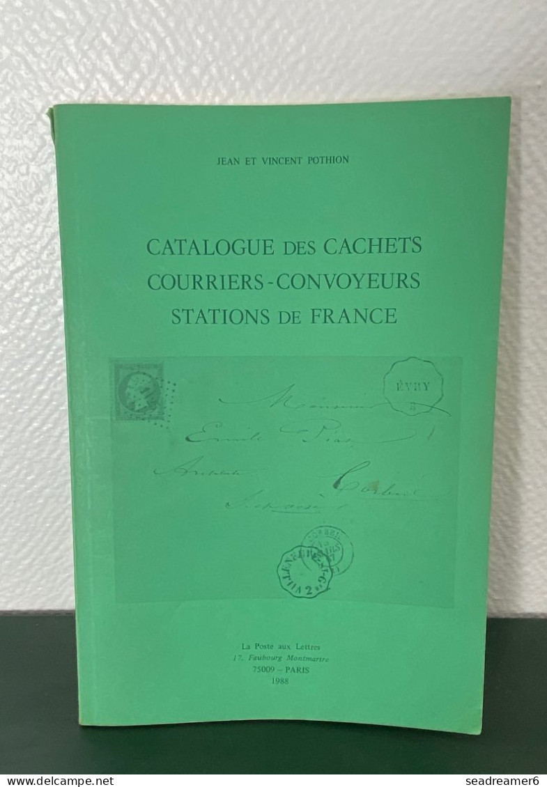 CATALOGUE POTHION 1988 " DES CACHETS COURRIERS-CONVOYEURS STATIONS DE FRANCE " (traces D'usages) - France