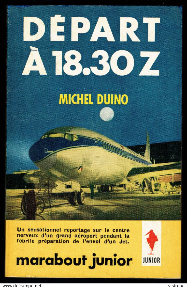 "Départ à 18.30 Z", Par Michel DUINO - MJ N° 231 - Récit - 1962. - Marabout Junior