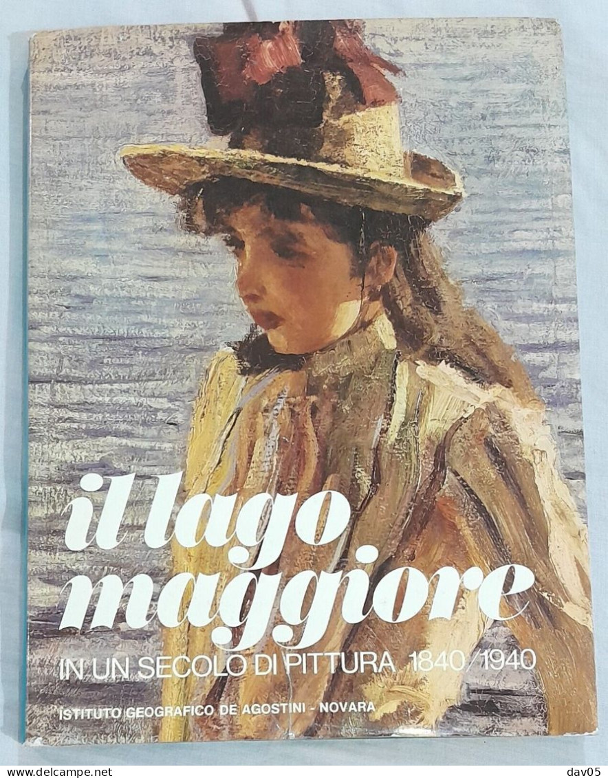 Il Lago Maggiore In Un Secolo Di Pittura 1840-1940 De Agostini 1976 - Arte, Antigüedades