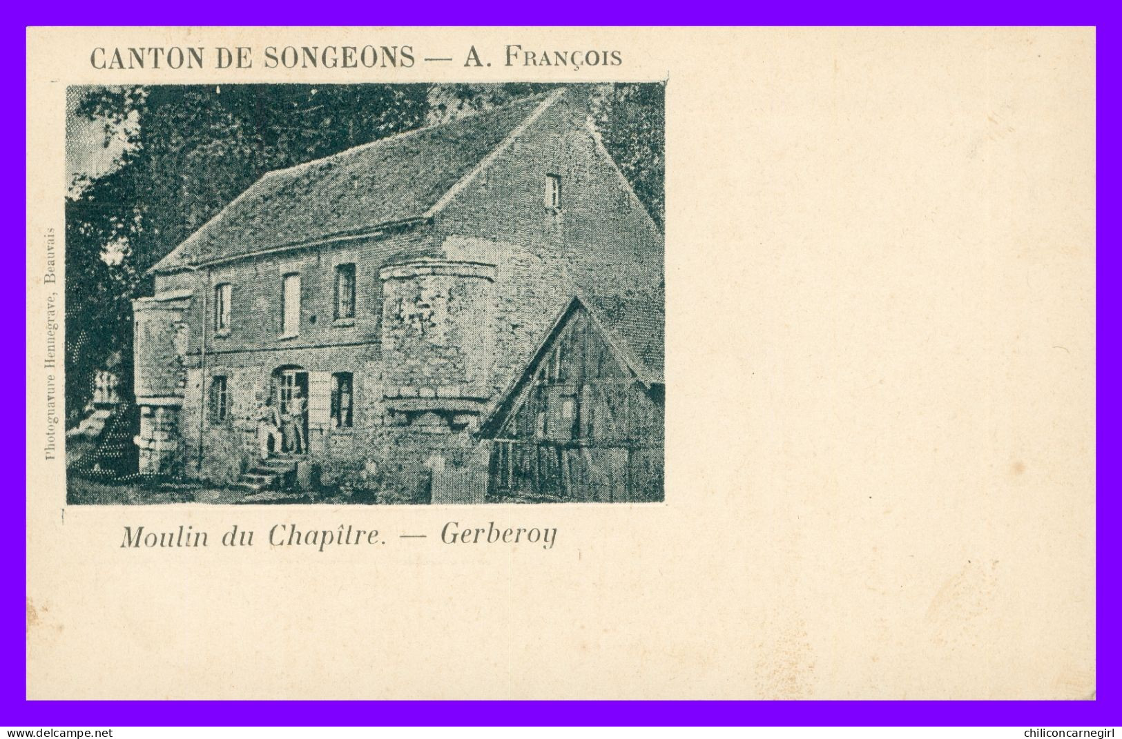 * Canton De SONGEONS - A. FRANCOIS - Moulin Du Chapître - GERBEROY - Animée - Photogravure HENNEGRAVE - Songeons