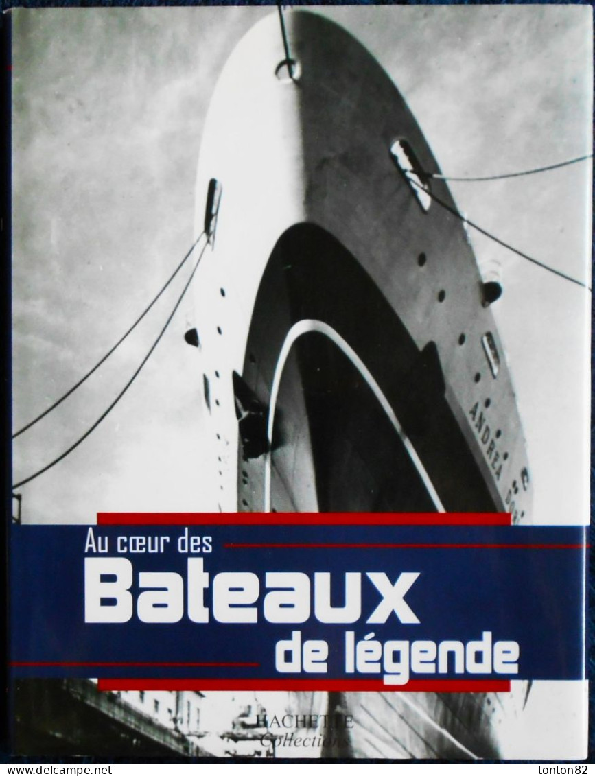 Au Cœur Des BATEAUX DE LÉGENDES - HACHETTE Collection  - ( 2004 ) . - Barche