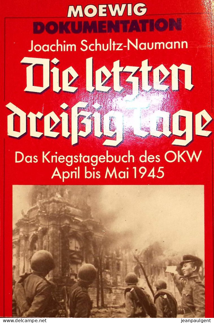 Joachim Schultz-Naumann - Die Letzten Dreizig Tage - 5. World Wars