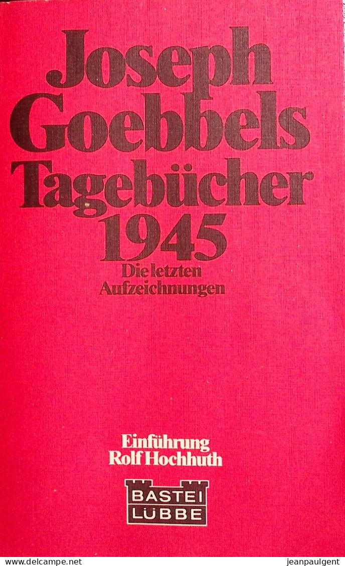 Rolf Hochhuth - Joseph Goebbels Tagebücher 1945 - 5. Guerres Mondiales