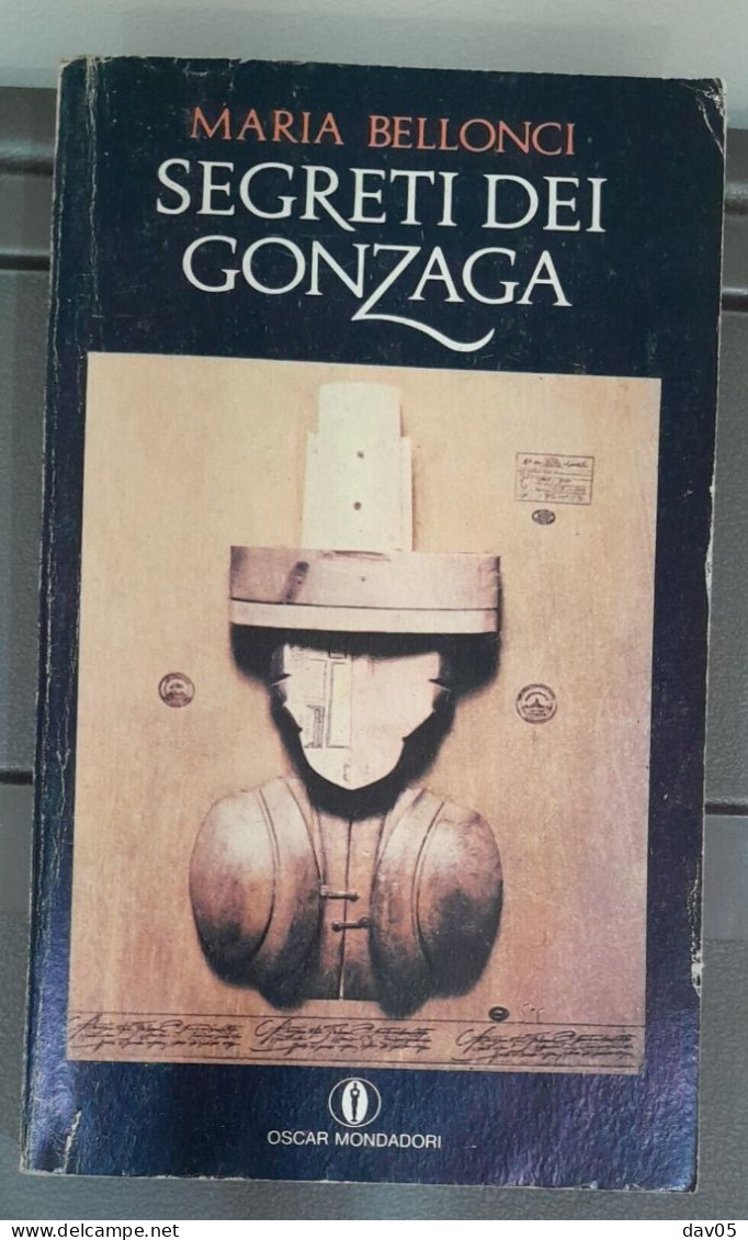 Segreti Dei Gonzaga - Maria Belloni - Mondadori 1979 - Classici