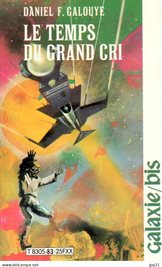 Daniel F. Galouye - Le Temps Du Grand Cri - Galaxie Bis 83 - Opta 1982 - Opta