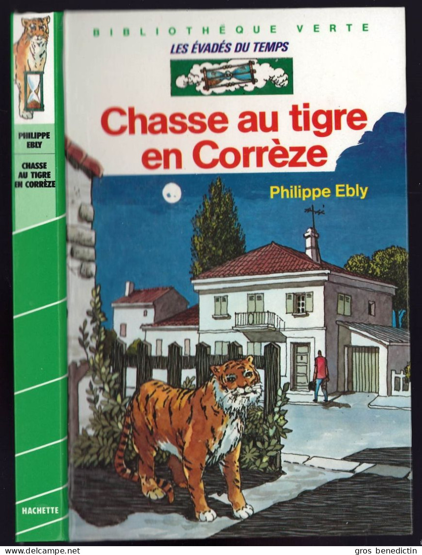 Hachette - Bibliothèque Verte - Les évadés Du Temps - Philippe Ebly - "Chasse Au Tigre En Corrèze" - 1983 - #Ben&Eb&Tps - Bibliothèque Verte