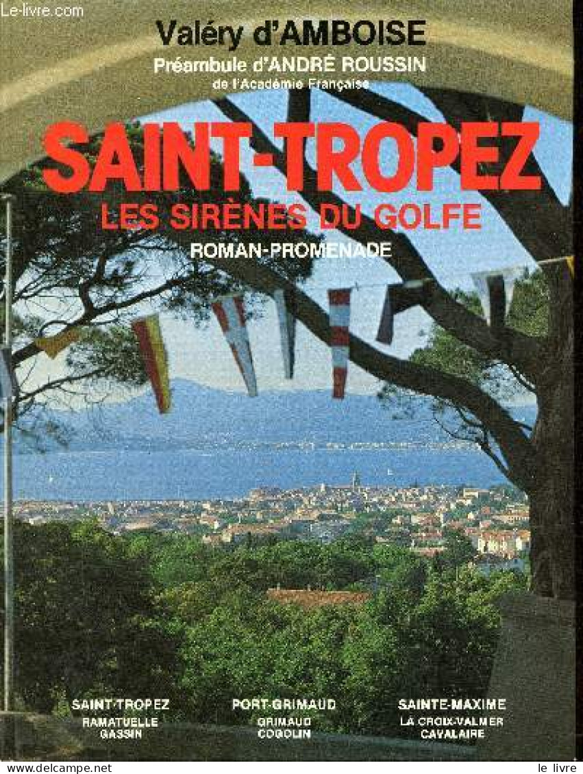 Saint-Tropez Les Sirènes Du Golfe - Roman-promenade. - D'Amboise Valéry - 1982 - Provence - Alpes-du-Sud