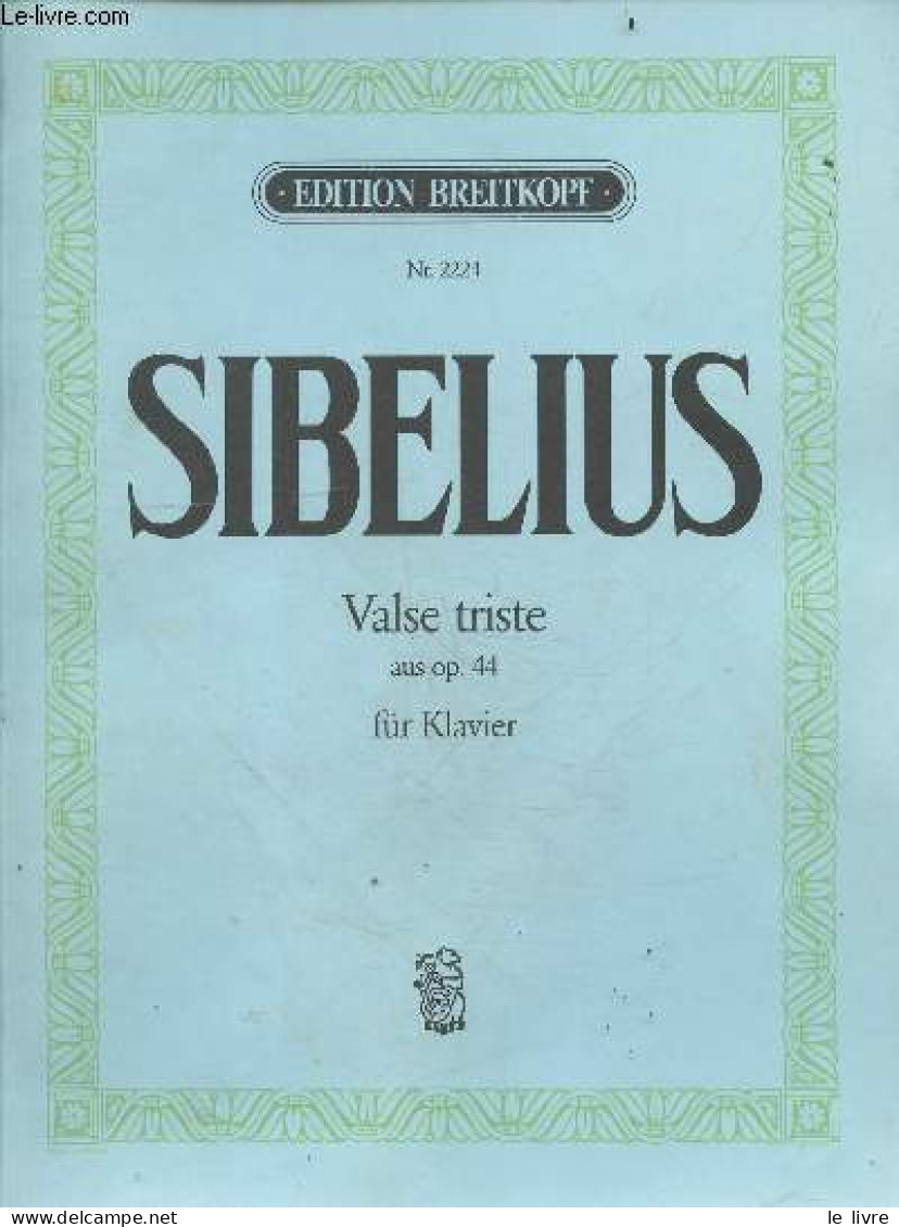 Sibelius - Valse Triste - Aus Op. 44 - Fur Klavier - Au Der Buhnenmusik Zu Arvid Jarnefelts Drama From The Incidental Mu - Muziek