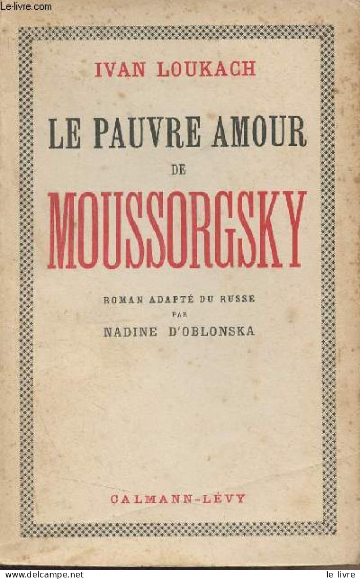 Le Pauvre Amour De Moussorgsky - Loukach Ivan - 1939 - Slawische Sprachen