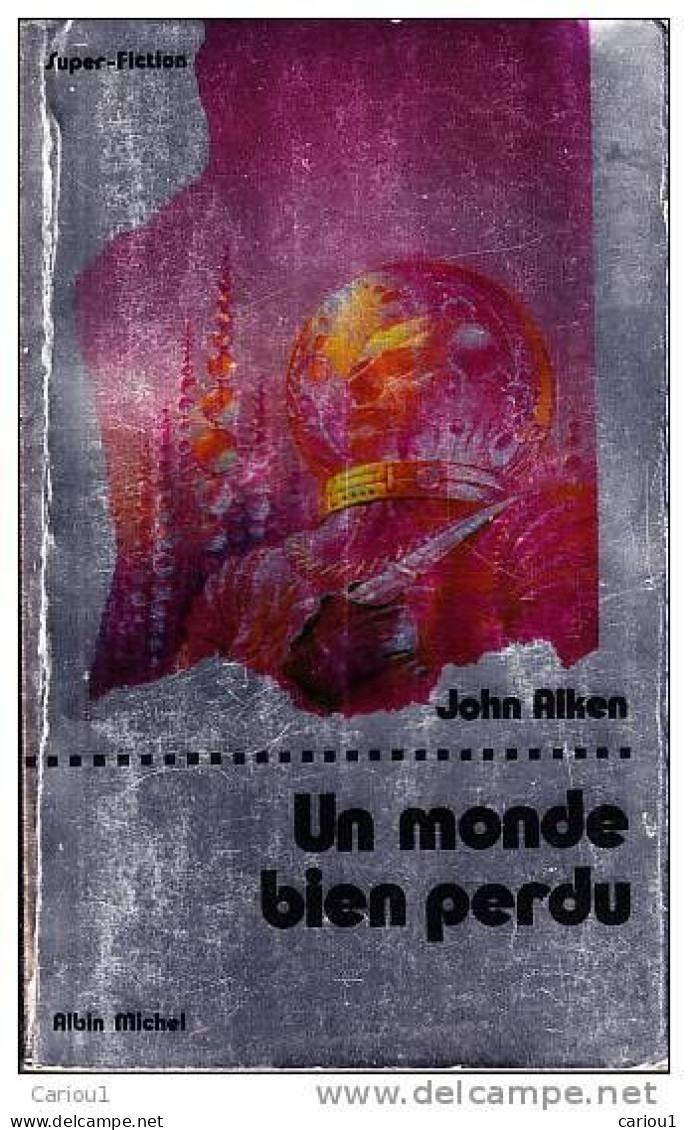 C1 John AIKEN Un Monde Bien Perdu EO 1975 Epuise PORT INCLUS France - Albin Michel