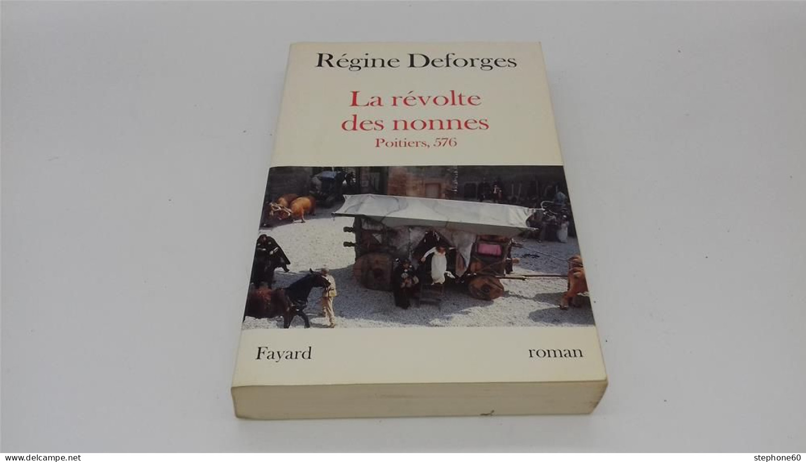 998 - (91) La Revolte Des Nonnes Poitiers 576 - Régine Deforges - Fayard