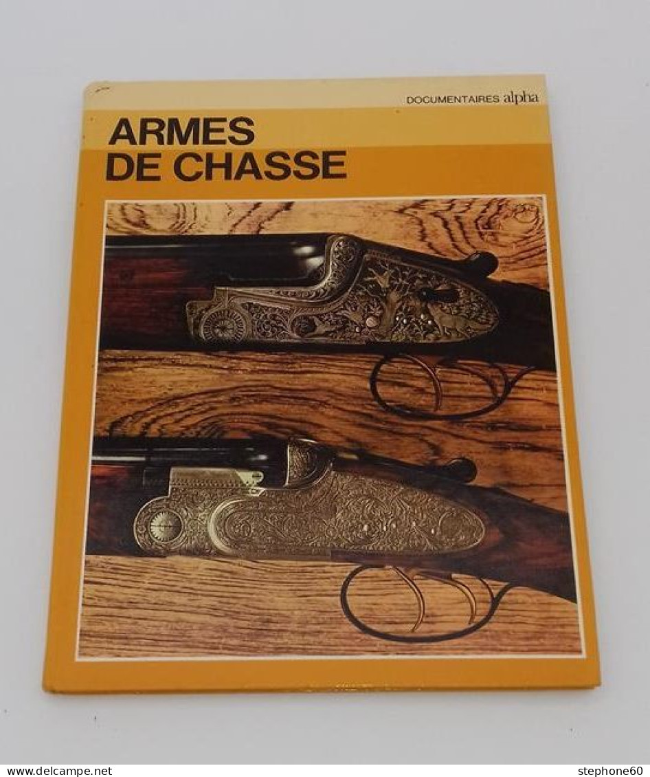 999 - (271) Armes De Chasse - Documentaires Alpha - Jacht/vissen