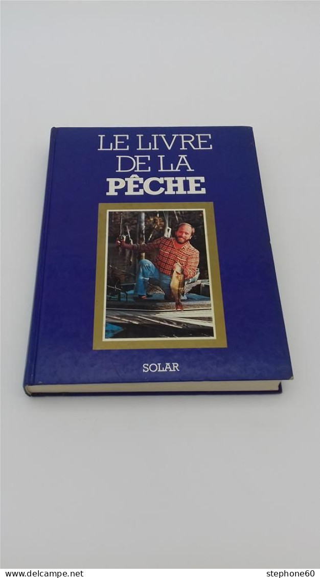 999 - (631) Le Livre De La Pêche ( Peche ) Année 1983 - Caza/Pezca