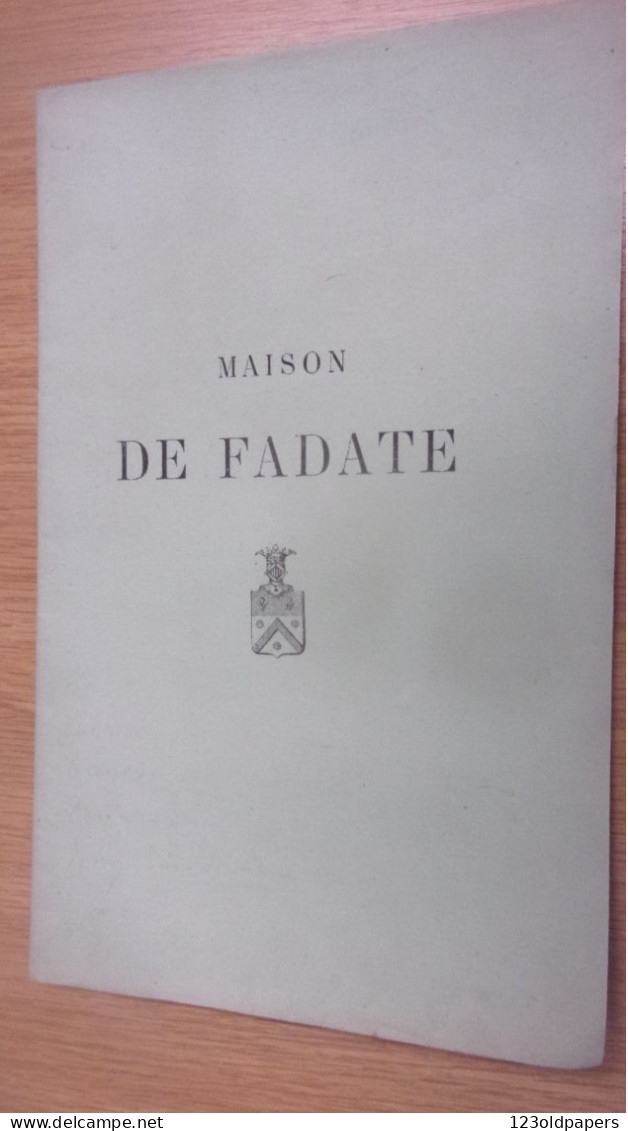 1868 GENEALOGIE MAISON DE FADATE / FADATI SEIGNEURS ST GEORGES SUR ARNON INDRE  BERRI CHAMPAGNE TOURAINE - 1801-1900