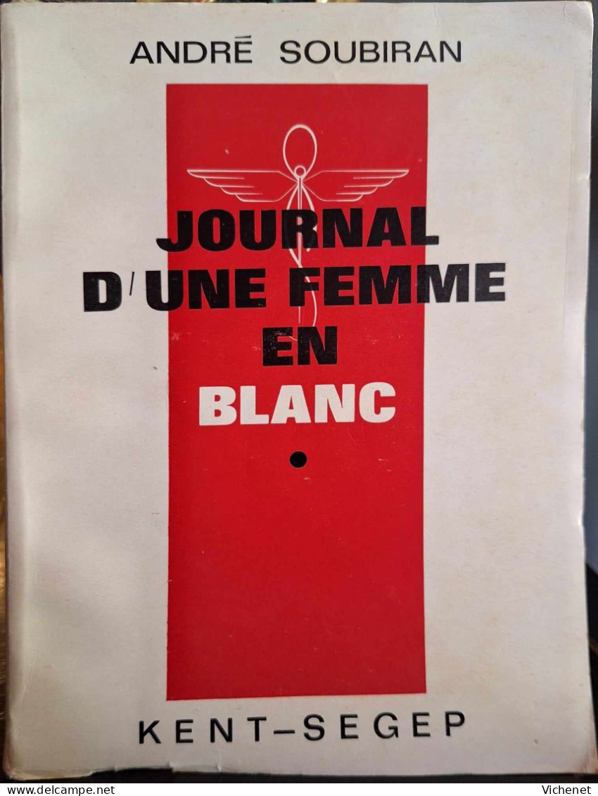 André Soubiran - Journal D'une Femme En Blanc (l'avortement Dans Les Années 1960) - Sociologie