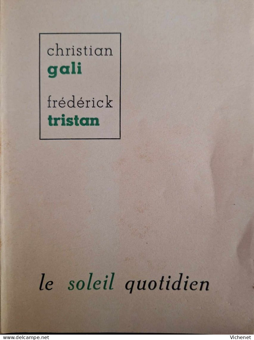 Christian Gali Et Fréderick Tristan - Le Soleil Quotidien - Dédicace De Gali - Auteurs Français