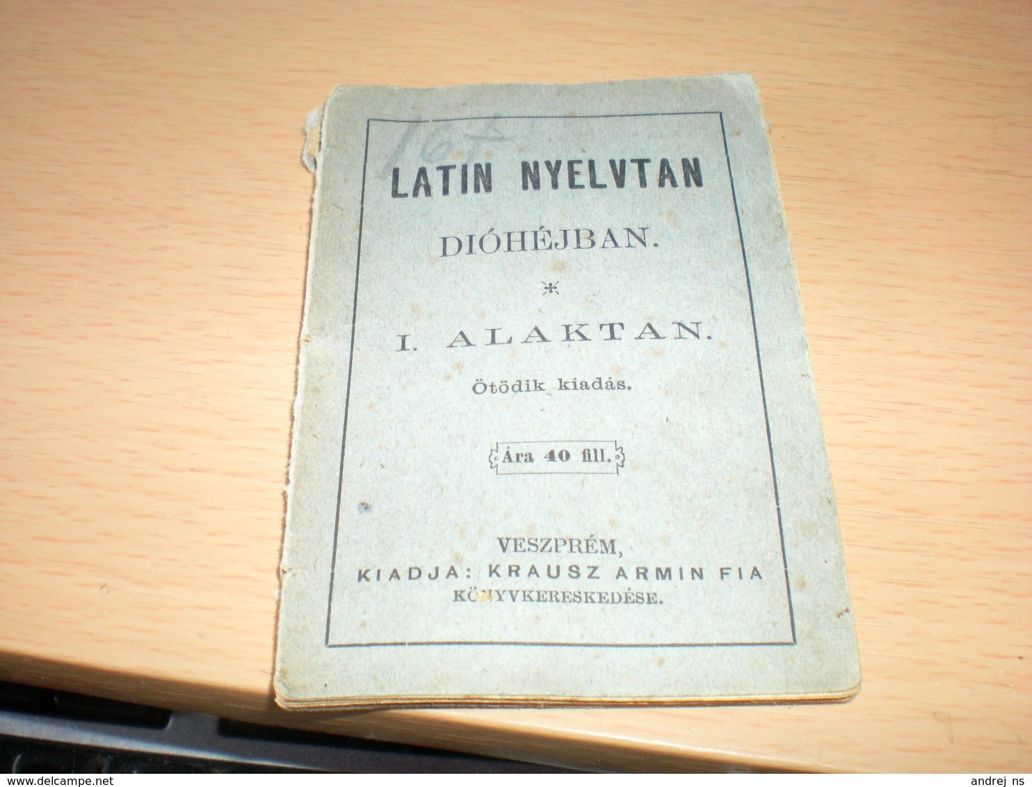 Mini Book Latin Nyelvtan Diohejban I Alaktan Veszprem  Krausz Armin Fia 1911 Old - Dictionaries