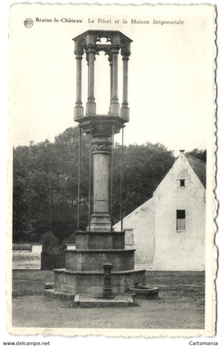 Braine-le-Château - Le Pilori Et La Maison Seigneuriale - Braine-le-Château