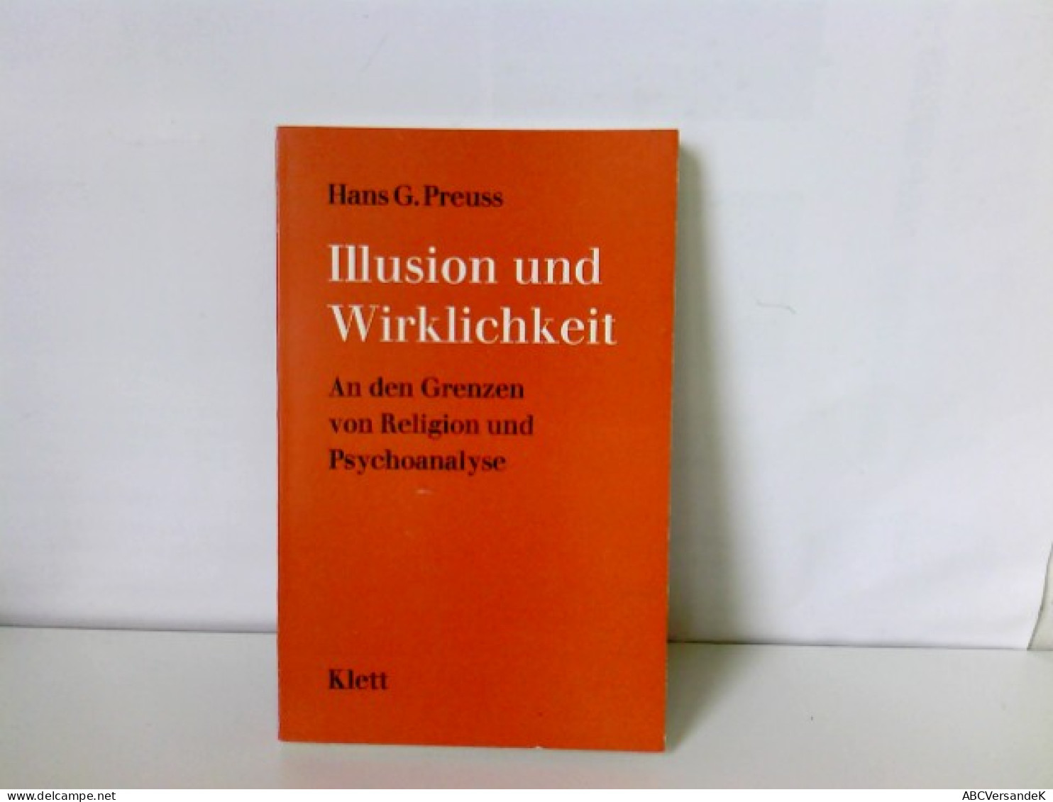 Illusionen Und Wirklichkeit - An Den Grenzen Von Religion Und Psychoanalyse - Other & Unclassified