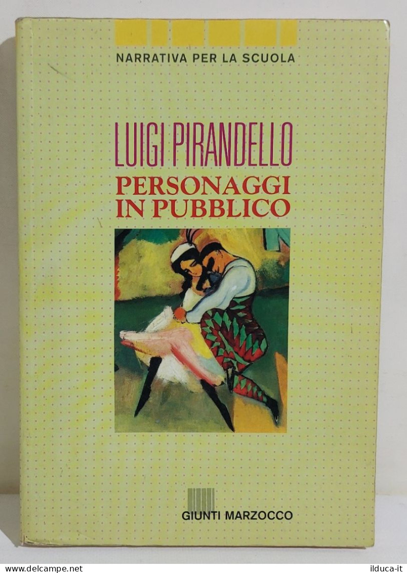 I116383 Luigi Pirandello - Personaggi In Pubblico - Giunti 1992 - Classici